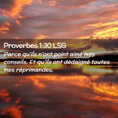 Picture 02 - Proverbes 1:30 LSG - Parce qu'ils n'ont point aimé mes conseils, Et - Bible Verse Picture
