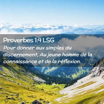 Picture 02 - Proverbes 1:4 LSG - Pour donner aux simples du discernement, Au jeune - Bible Verse Picture