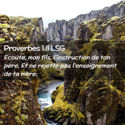 Picture 02 - Proverbes 1:8 LSG - Ecoute, mon fils, l'instruction de ton père, Et - Bible Verse Picture