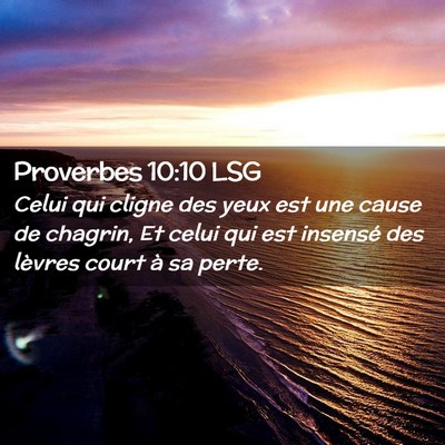 Picture 02 - Proverbes 10:10 LSG - Celui qui cligne des yeux est une cause de - Bible Verse Picture