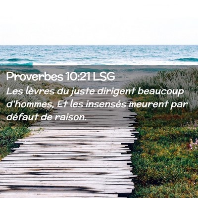 Picture 02 - Proverbes 10:21 LSG - Les lèvres du juste dirigent beaucoup d'hommes, - Bible Verse Picture