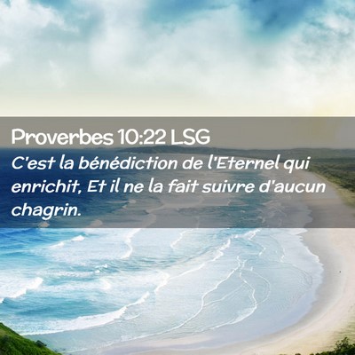 Picture 02 - Proverbes 10:22 LSG - C'est la bénédiction de l'Eternel qui enrichit, - Bible Verse Picture