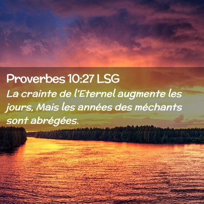 Picture 02 - Proverbes 10:27 LSG - La crainte de l'Eternel augmente les jours, Mais - Bible Verse Picture