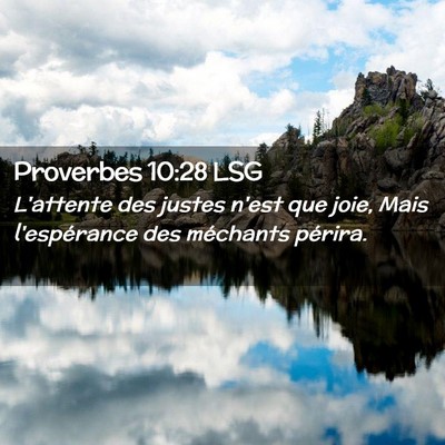 Picture 02 - Proverbes 10:28 LSG - L'attente des justes n'est que joie, Mais - Bible Verse Picture