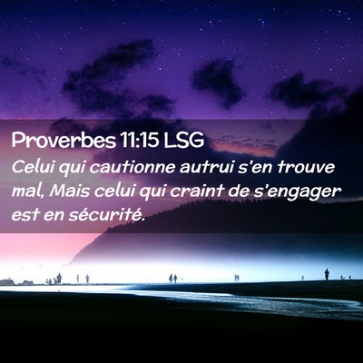 Picture 02 - Proverbes 11:15 LSG - Celui qui cautionne autrui s'en trouve mal, Mais - Bible Verse Picture