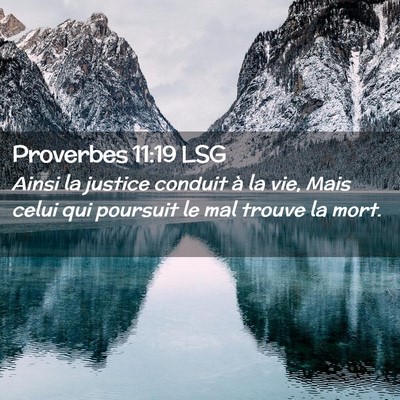 Picture 02 - Proverbes 11:19 LSG - Ainsi la justice conduit à la vie, Mais celui - Bible Verse Picture