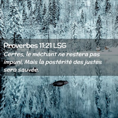 Picture 02 - Proverbes 11:21 LSG - Certes, le méchant ne restera pas impuni, Mais - Bible Verse Picture