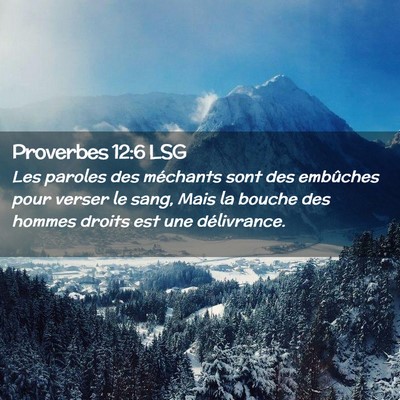 Picture 02 - Proverbes 12:6 LSG - Les paroles des méchants sont des embûches pour - Bible Verse Picture