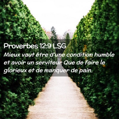 Picture 02 - Proverbes 12:9 LSG - Mieux vaut être d'une condition humble et avoir - Bible Verse Picture