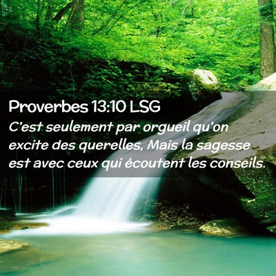 Picture 02 - Proverbes 13:10 LSG - C'est seulement par orgueil qu'on excite des - Bible Verse Picture