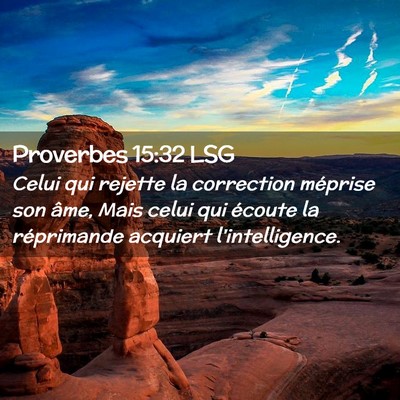 Picture 02 - Proverbes 15:32 LSG - Celui qui rejette la correction méprise son - Bible Verse Picture