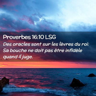 Picture 02 - Proverbes 16:10 LSG - Des oracles sont sur les lèvres du roi: Sa - Bible Verse Picture