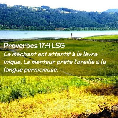Picture 02 - Proverbes 17:4 LSG - Le méchant est attentif à la lèvre inique, Le - Bible Verse Picture
