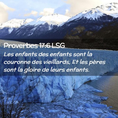 Picture 02 - Proverbes 17:6 LSG - Les enfants des enfants sont la couronne des - Bible Verse Picture
