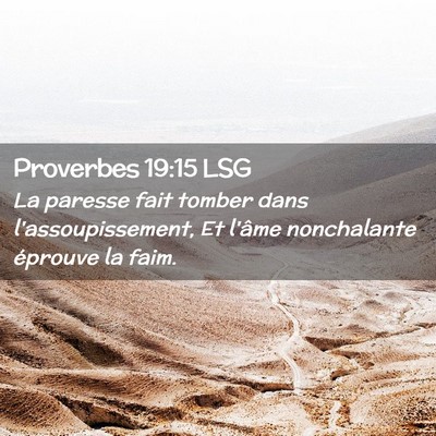 Picture 02 - Proverbes 19:15 LSG - La paresse fait tomber dans l'assoupissement, Et - Bible Verse Picture