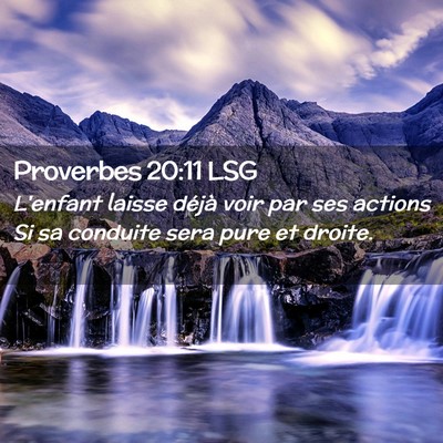 Picture 02 - Proverbes 20:11 LSG - L'enfant laisse déjà voir par ses actions Si sa - Bible Verse Picture