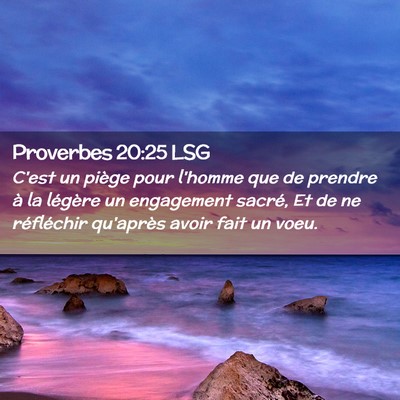 Picture 02 - Proverbes 20:25 LSG - C'est un piège pour l'homme que de prendre à la - Bible Verse Picture