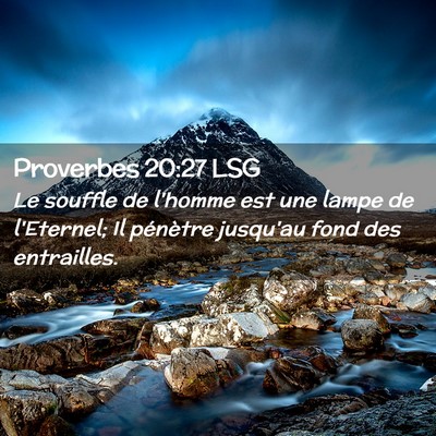 Picture 02 - Proverbes 20:27 LSG - Le souffle de l'homme est une lampe de l'Eternel; - Bible Verse Picture