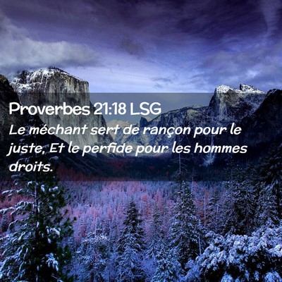 Picture 02 - Proverbes 21:18 LSG - Le méchant sert de rançon pour le juste, Et le - Bible Verse Picture