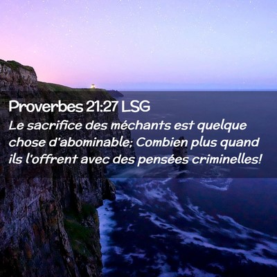 Picture 02 - Proverbes 21:27 LSG - Le sacrifice des méchants est quelque chose - Bible Verse Picture