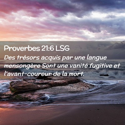 Picture 02 - Proverbes 21:6 LSG - Des trésors acquis par une langue mensongère - Bible Verse Picture