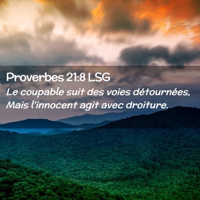 Picture 02 - Proverbes 21:8 LSG - Le coupable suit des voies détournées, Mais - Bible Verse Picture