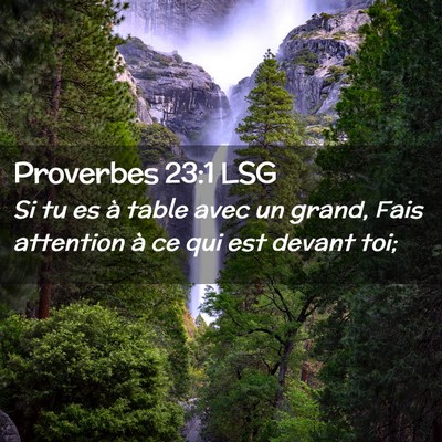 Picture 02 - Proverbes 23:1 LSG - Si tu es à table avec un grand, Fais attention - Bible Verse Picture