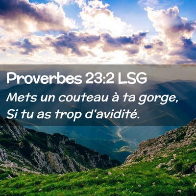Picture 02 - Proverbes 23:2 LSG - Mets un couteau à ta gorge, Si tu as trop - Bible Verse Picture