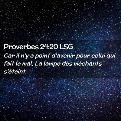 Picture 02 - Proverbes 24:20 LSG - Car il n'y a point d'avenir pour celui qui fait - Bible Verse Picture