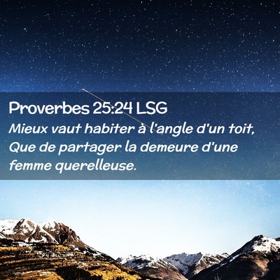 Picture 02 - Proverbes 25:24 LSG - Mieux vaut habiter à l'angle d'un toit, Que de - Bible Verse Picture