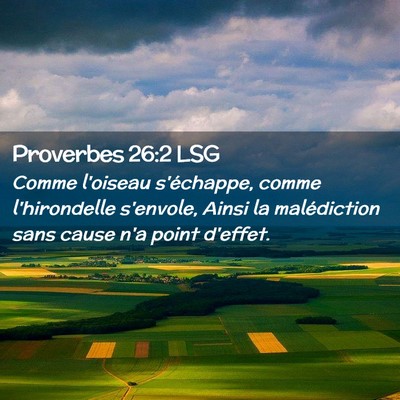 Picture 02 - Proverbes 26:2 LSG - Comme l'oiseau s'échappe, comme l'hirondelle - Bible Verse Picture