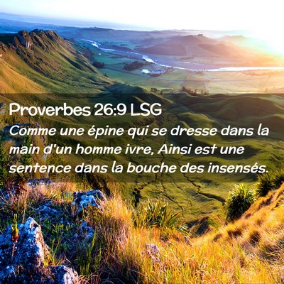 Picture 02 - Proverbes 26:9 LSG - Comme une épine qui se dresse dans la main d'un - Bible Verse Picture