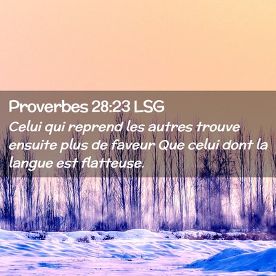 Picture 02 - Proverbes 28:23 LSG - Celui qui reprend les autres trouve ensuite plus - Bible Verse Picture