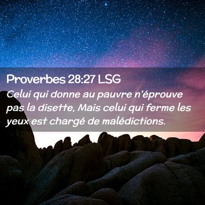 Picture 02 - Proverbes 28:27 LSG - Celui qui donne au pauvre n'éprouve pas la - Bible Verse Picture