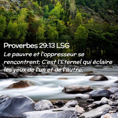 Picture 02 - Proverbes 29:13 LSG - Le pauvre et l'oppresseur se rencontrent; C'est - Bible Verse Picture