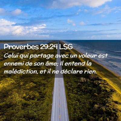 Picture 02 - Proverbes 29:24 LSG - Celui qui partage avec un voleur est ennemi de - Bible Verse Picture