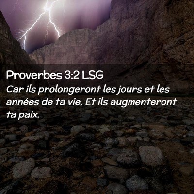 Picture 02 - Proverbes 3:2 LSG - Car ils prolongeront les jours et les années de - Bible Verse Picture