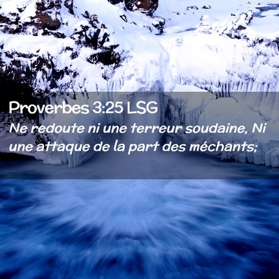 Picture 02 - Proverbes 3:25 LSG - Ne redoute ni une terreur soudaine, Ni une - Bible Verse Picture
