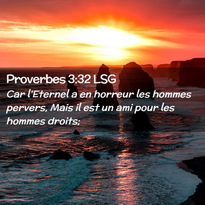 Picture 02 - Proverbes 3:32 LSG - Car l'Eternel a en horreur les hommes pervers, - Bible Verse Picture