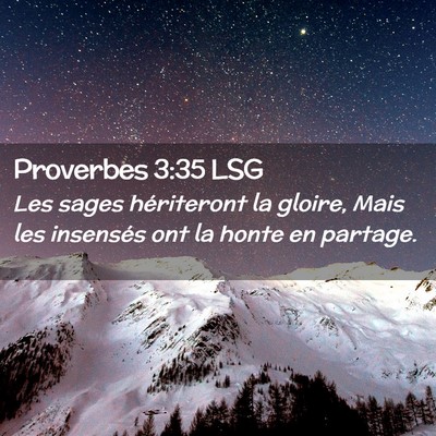 Picture 02 - Proverbes 3:35 LSG - Les sages hériteront la gloire, Mais les - Bible Verse Picture
