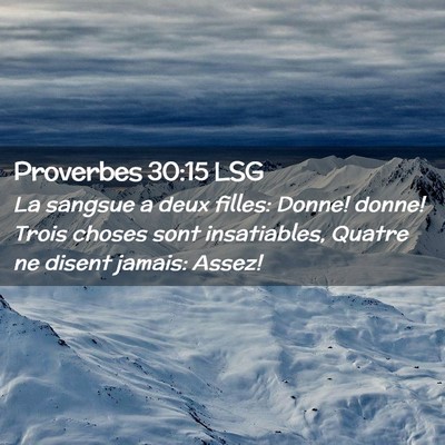 Picture 02 - Proverbes 30:15 LSG - La sangsue a deux filles: Donne! donne! Trois - Bible Verse Picture