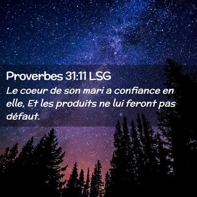 Picture 02 - Proverbes 31:11 LSG - Le coeur de son mari a confiance en elle, Et les - Bible Verse Picture