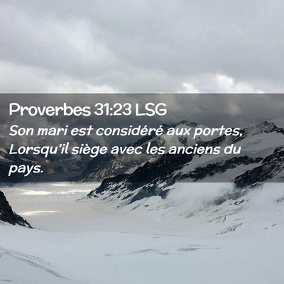 Picture 02 - Proverbes 31:23 LSG - Son mari est considéré aux portes, Lorsqu'il - Bible Verse Picture