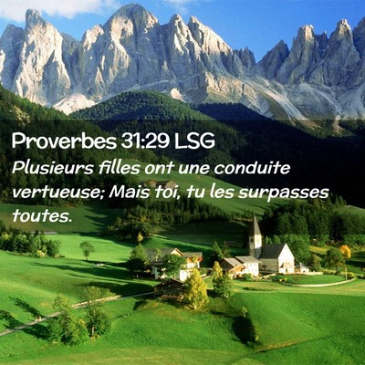 Picture 02 - Proverbes 31:29 LSG - Plusieurs filles ont une conduite vertueuse; Mais - Bible Verse Picture