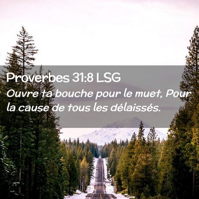 Picture 02 - Proverbes 31:8 LSG - Ouvre ta bouche pour le muet, Pour la cause de - Bible Verse Picture