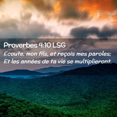 Picture 02 - Proverbes 4:10 LSG - Ecoute, mon fils, et reçois mes paroles; Et les - Bible Verse Picture