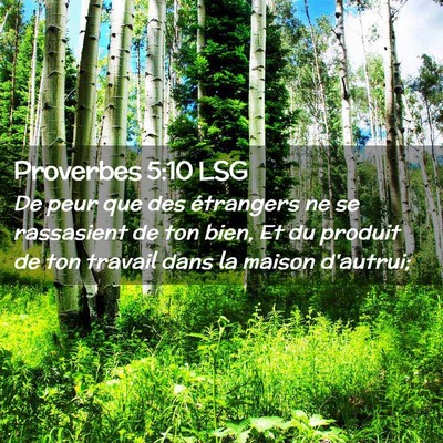 Picture 02 - Proverbes 5:10 LSG - De peur que des étrangers ne se rassasient de - Bible Verse Picture