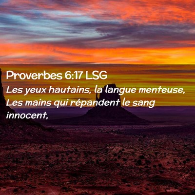 Picture 02 - Proverbes 6:17 LSG - Les yeux hautains, la langue menteuse, Les mains - Bible Verse Picture