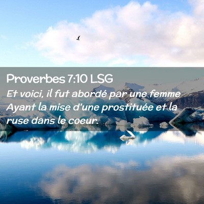 Picture 02 - Proverbes 7:10 LSG - Et voici, il fut abordé par une femme Ayant la - Bible Verse Picture