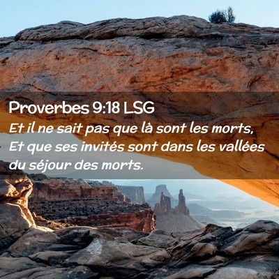 Picture 02 - Proverbes 9:18 LSG - Et il ne sait pas que là sont les morts, Et que - Bible Verse Picture